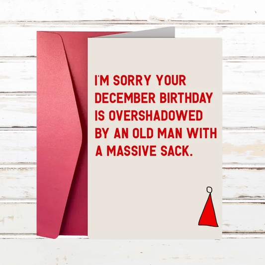 Sorry Your Birthday Is In December Card